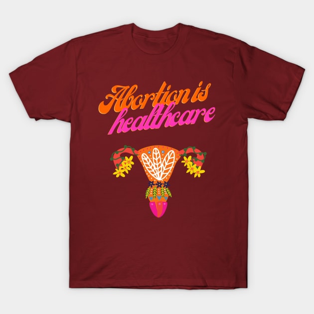 Abortion is Healthcare T-Shirt by Fresh Ethic